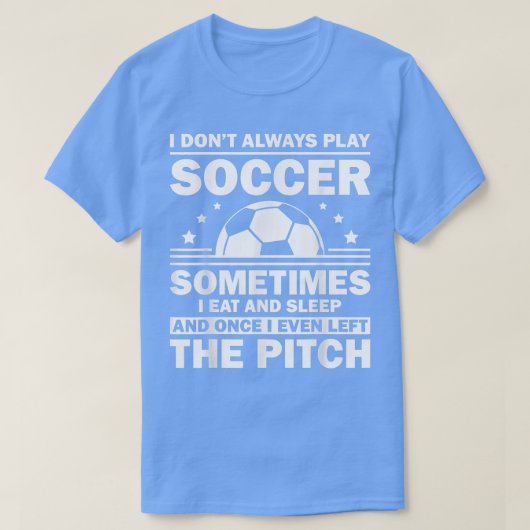 Funny Soccer Design For Men Women Soccer Player Go Tシャツ (デザイン正面)