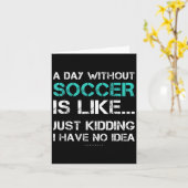 Funny Soccer Shirts. A Day Without Soccer Gift カード (黄色い花)