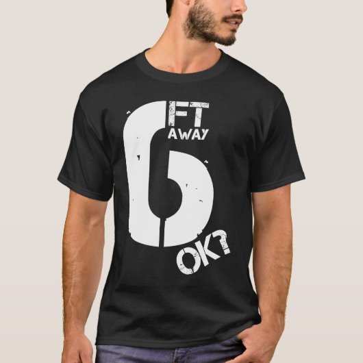 Funny Social Distancing Six Feet Away Rules Social Tシャツ (正面)