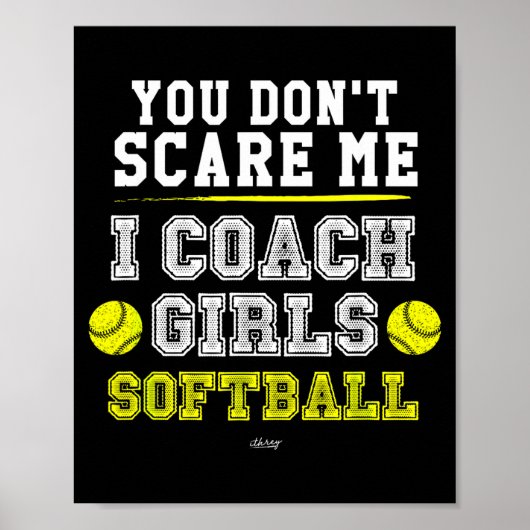 Funny Softball Coach You Don't E Me I Coach Girls  ポスター (正面)