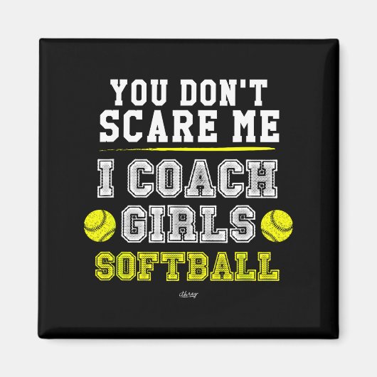 Funny Softball Coach You Don't E Me I Coach Girls  マグネット (正面)