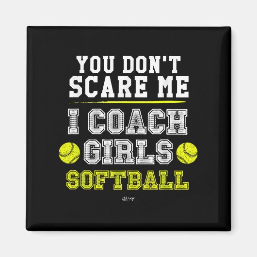 Funny Softball Coach You Don't E Me I Coach Girls  マグネット (正面)