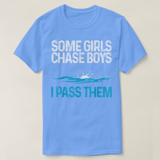 Funny Some Girls Chase Boys I Pass Them Swimmer Wo Tシャツ (デザイン正面)