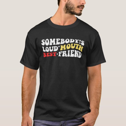 Funny Somebodyu2019s Loud Mouth Best Friend, Retro Tシャツ (正面)