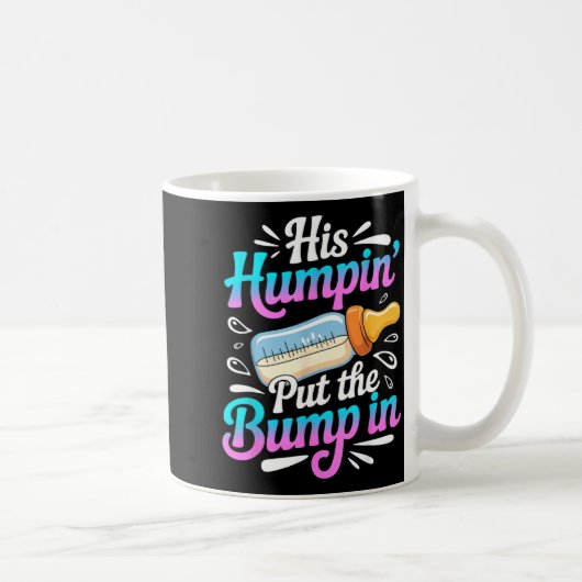 Funny Soon To Be Dad Gif My Humn' Put The Bump In コーヒーマグカップ (右)