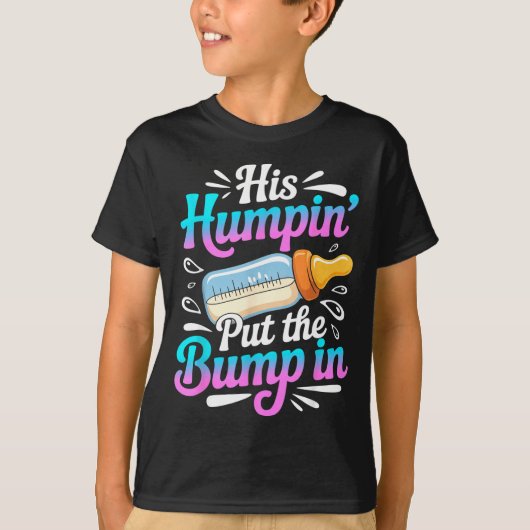 Funny Soon To Be Dad Gif My Humn' Put The Bump In  Tシャツ (正面)