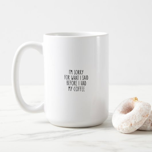 Funny Sorry Before I Had My Coffee コーヒーマグカップ (ドーナツ)