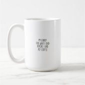 Funny Sorry Before I Had My Coffee コーヒーマグカップ (左)