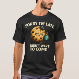 Funny Sorry I’m Late Introvert Humor I Didn’t Want Tシャツ