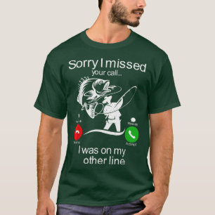 Funny Sorry I Missed Your Call Was On Other Line M Tシャツ