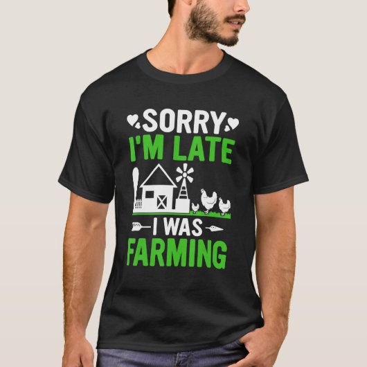 Funny Sorry I'm Late I was Farming Tractors Funny  Tシャツ (正面)