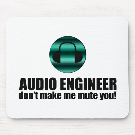 Funny Sound Engineer saying Audio Engineering マウスパッド (正面)