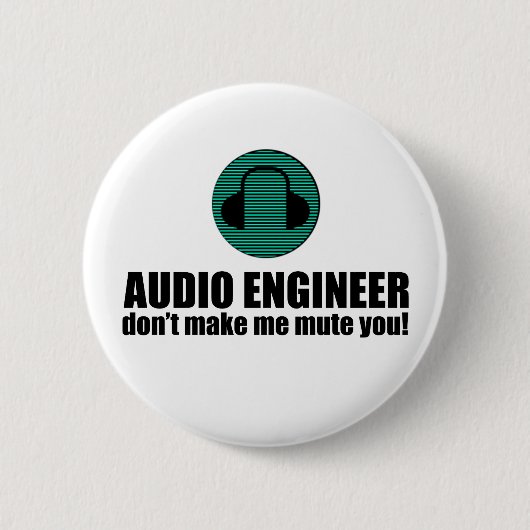 Funny Sound Engineer saying Audio Engineering 缶バッジ (正面)