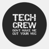 Funny Sound Guy Quote Tech Crew Don't Make Me Cut  ラウンドシール (正面)