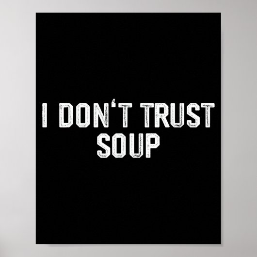 Funny Soup Lover I Don't Trust Soup  ポスター (正面)
