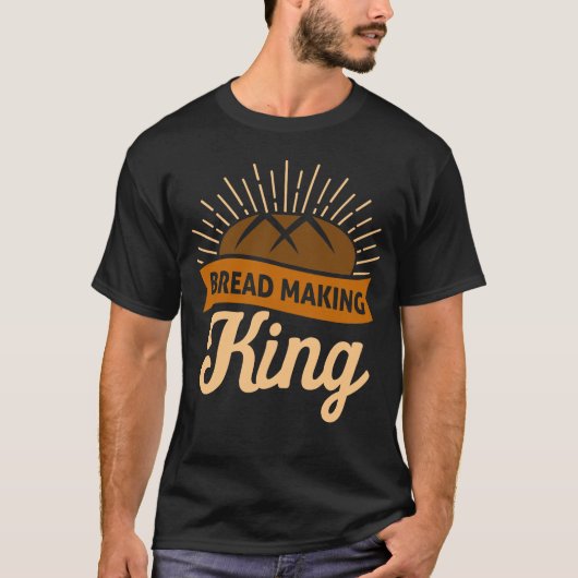 Funny Sourdough Bread King Lover Baking Kneader Lo Tシャツ (正面)