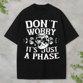 Funny Space Quote Phases of the Moon Design Tシャツ