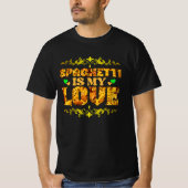 funny spaghetti is my love design tシャツ (正面)