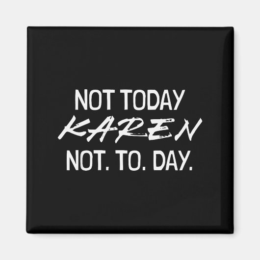 Funny Speak To The Manager Shhh Karen Not That Kar マグネット (正面)