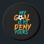 Funny Sports Soccer Player Goal Keeper Quote マグネット<br><div class="desc">My goal is to deny yours. Funny and humorous design for goal keeper, soccer player, coach and fans of the sports. Cool and awesome athletic merchandise for athlete, soccer team captain and players. Perfect for high school soccer team or college sports team. Great Christmas gift and birthday present for anyone...</div>