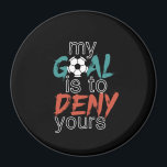 Funny Sports Soccer Player Quote Goal Keeper マグネット<br><div class="desc">My goal is to deny yours. Funny and humorous design for goal keeper, soccer player, coach and fans of the sports. Cool and awesome athletic merchandise for athlete, soccer team captain and players. Perfect for high school soccer team or college sports team. Great Christmas gift and birthday present for anyone...</div>