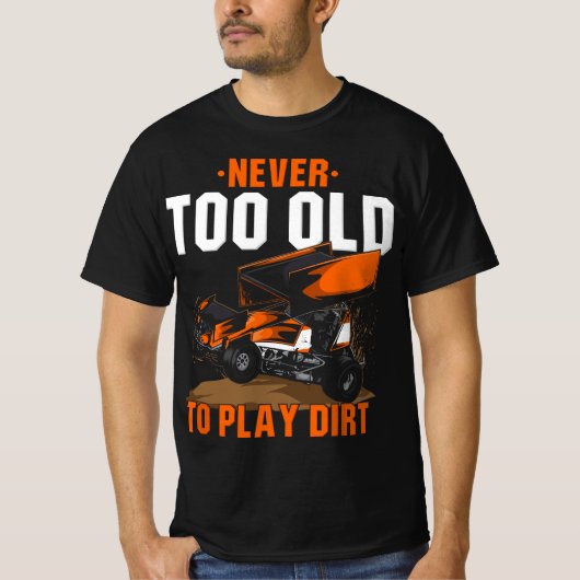 Funny Sprint Car Racing Never Too Old To Play In D Tシャツ (正面)