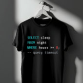 Funny SQL Sleep Query Programmer Coding Humor Tシャツ