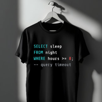 Funny SQL Sleep Query Programmer Coding Humor Tシャツ