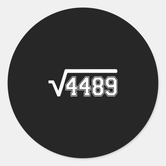 Funny Square Root 4489 67 Funny Meme Saying 6 7 Ma ラウンドシール (正面)