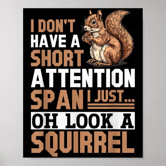 Funny Squirrel Animal I Don't Have A Short Attenti ポスター (正面)