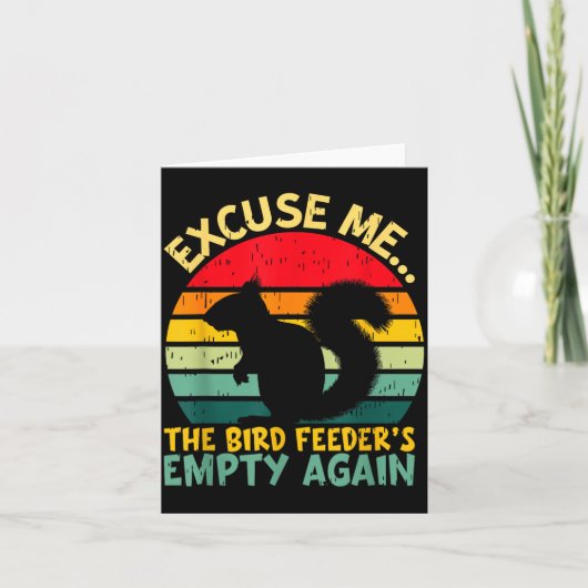 Funny Squirrel Excuse Me, Bird Feeder's Empty Agai カード (正面)