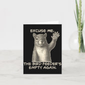 Funny Squirrel Excuse Me The Bird Feeder Is Empty カード (正面)