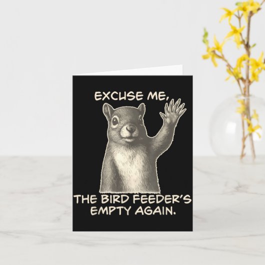 Funny Squirrel Excuse Me The Bird Feeder Is Empty カード (黄色い花)