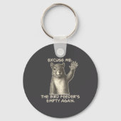 Funny Squirrel Excuse Me The Bird Feeder Is Empty  キーホルダー (正面)