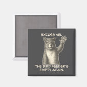 Funny Squirrel Excuse Me The Bird Feeder Is Empty マグネット (正面/裏面)
