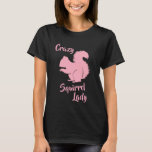 funny Squirrel Humor Shirt熱狂するなリスの女性 Tシャツ<br><div class="desc">funny Squirrel Humor Shirt熱狂するなリスの女性</div>