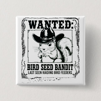 Funny Squirrel Wanted Poster | Bird Seed Bandit Co 缶バッジ