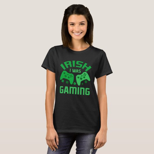 Funny St Patricks Day Gaming Irish I Was Gaming Fo Tシャツ (正面フル)