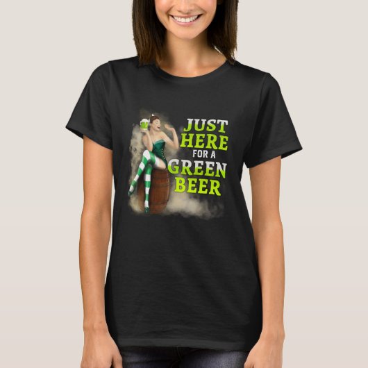 Funny St. Patrick's Day Lucky Just here for a Gree Tシャツ (正面)