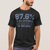 Funny statistics shirt  tシャツ (正面)