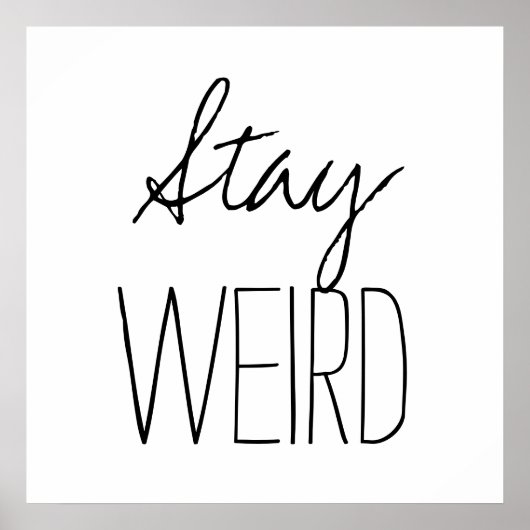 Funny stay weird inspirational trend hipster humor ポスター (正面)