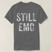 Funny Still Emo Music Scene Gift Tシャツ (デザイン正面)