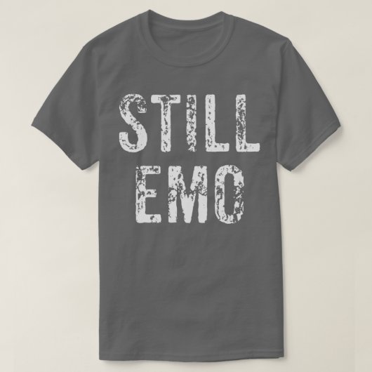 Funny Still Emo Music Scene Gift Tシャツ (デザイン正面)