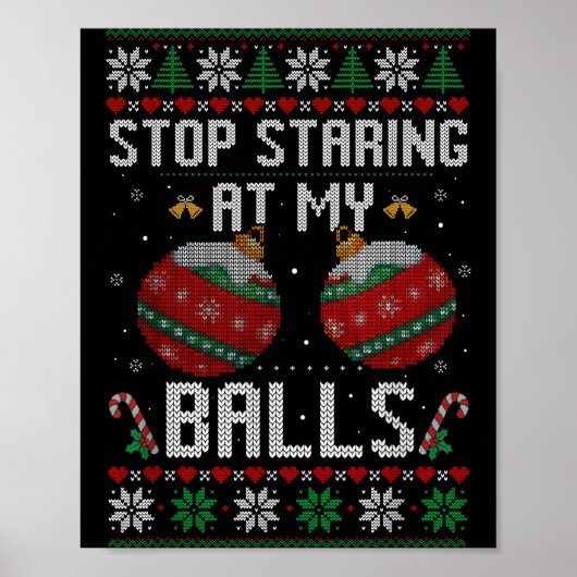 Funny Stop Staring At My Ornament Ugly Christmas ポスター (正面)