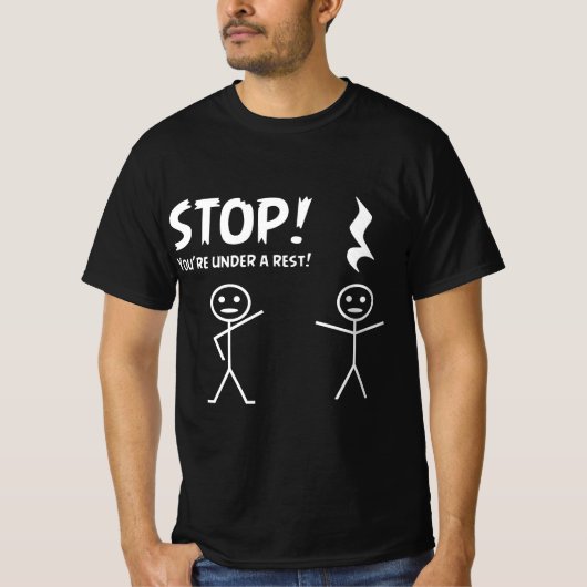 Funny STOP YOU'RE UNDER A REST Musical Pun  Tシャツ (正面)