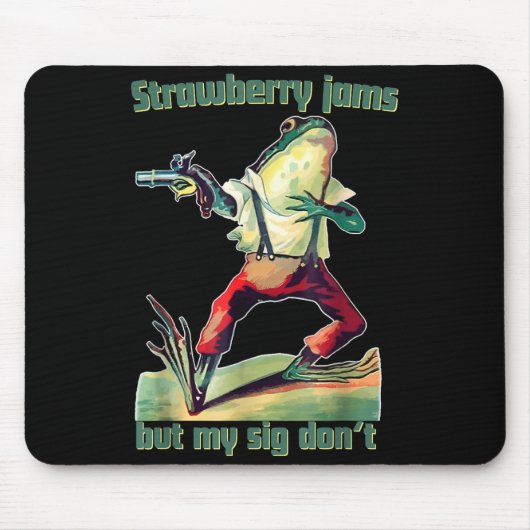 Funny Strawberry Jams But My Sig Don't マウスパッド (正面)