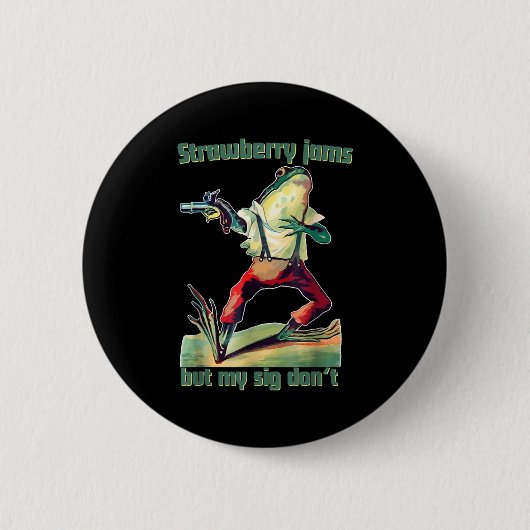 Funny Strawberry Jams But My Sig Don't  缶バッジ (正面)