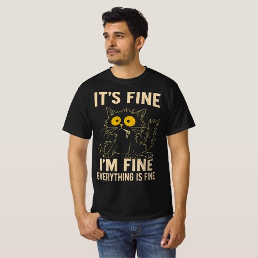 Funny Stressed Cat - It's Fine I'm Fine Everythi Tシャツ (正面フル)