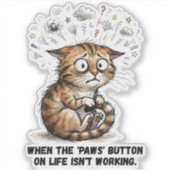 Funny Stressed Cat Life Paws Button Puns シール (正面)