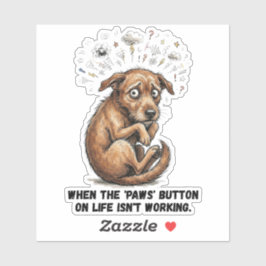 Funny Stressed Dog Life Paws Button Puns シール